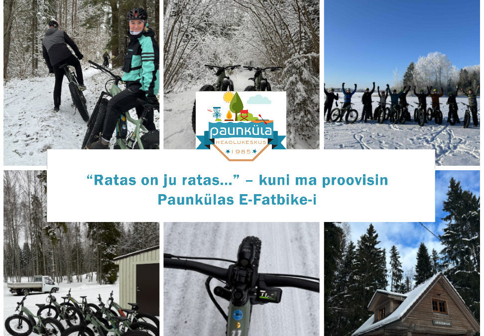 “Ratas on ju ratas…” – kuni ma proovisin Paunkülas E-Fatbike-i