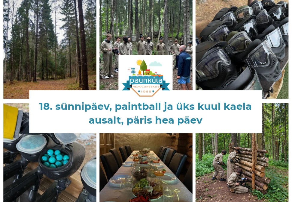 18. sünnipäev. Paintballi käigus kuul kaela – päris hea päev